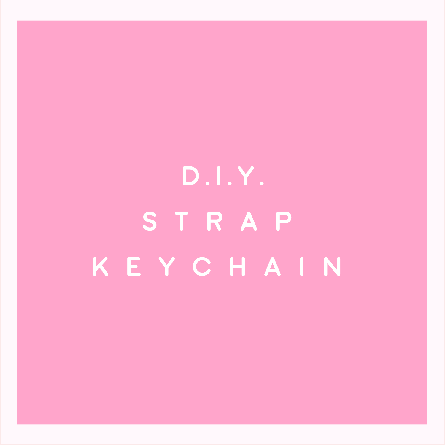 D.I.Y. LEATHER STRAP KEYCHAIN