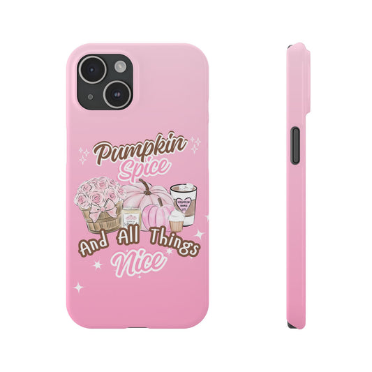 PUMPKIN SPICE AND ALL THINGS NICE PHONE CASE