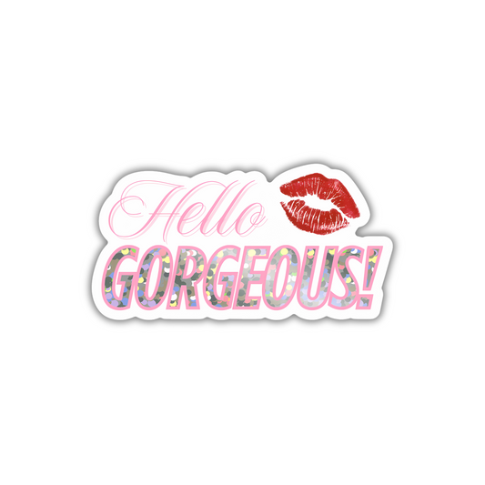 "HELLO GORGEOUS!" DIE-CUT STICKER