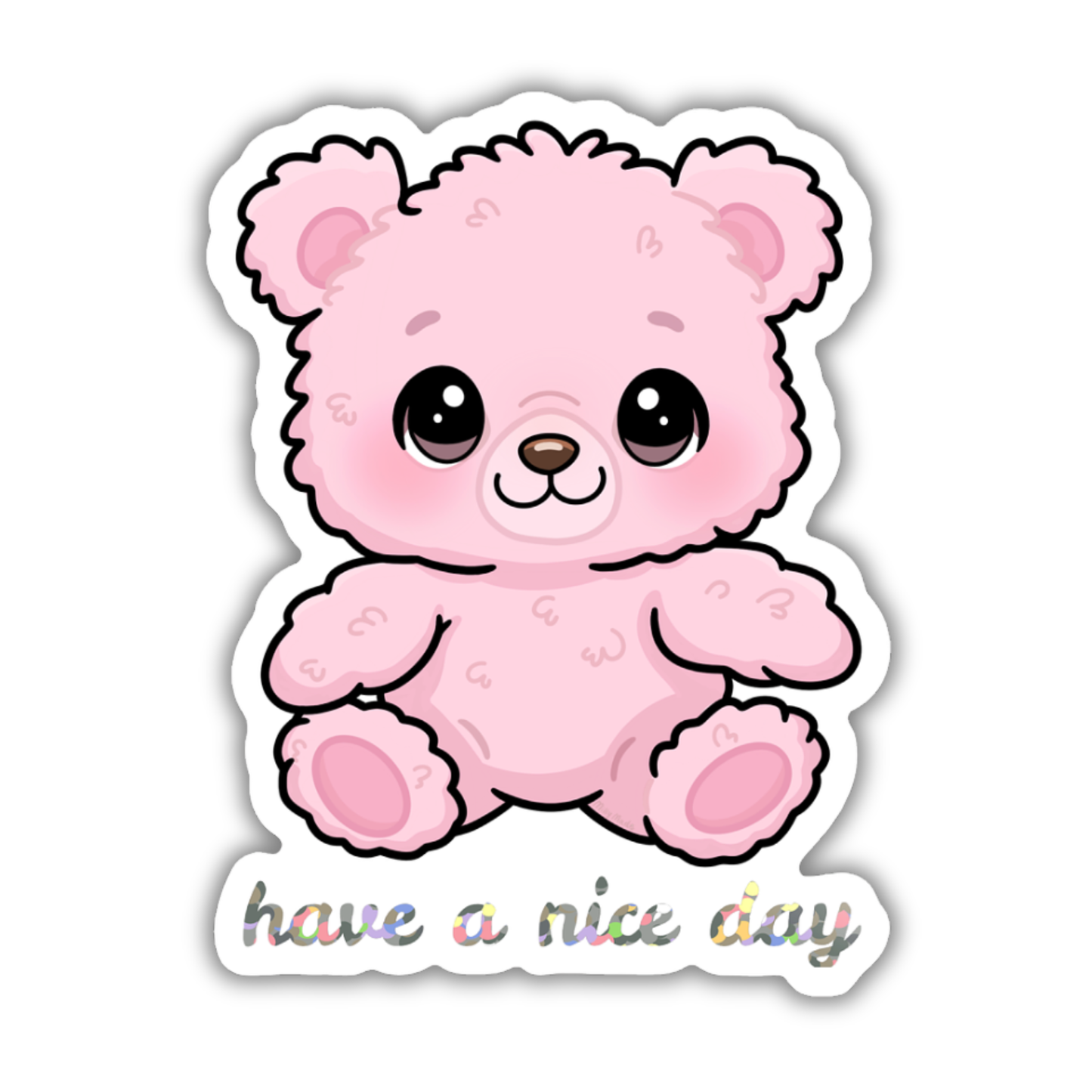 "HAVE A NICE DAY" PINK BEAR DIE-CUT STICKER